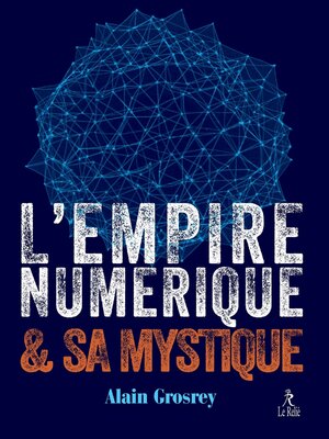 cover image of L'empire numérique et sa mystique